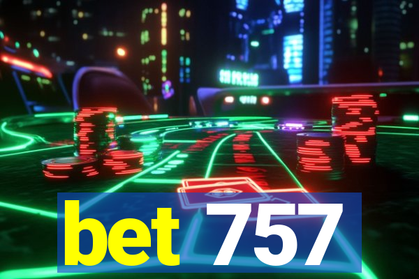 bet 757